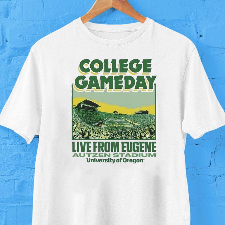 College Gameday Live From Eugene Autzen Stadium University Of Oregon Shirt College Gameday Live From Eugene Autzen Stadium University Of Oregon Shirt