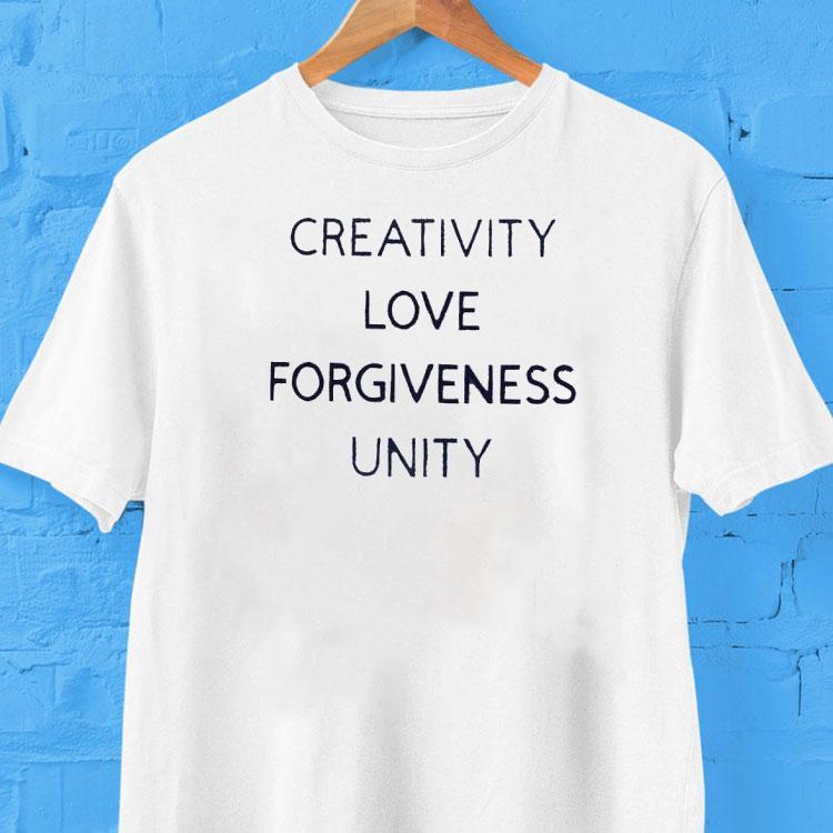 Creativity Love Forgiveness Unity Shirt Creativity Love Forgiveness Unity Shirt