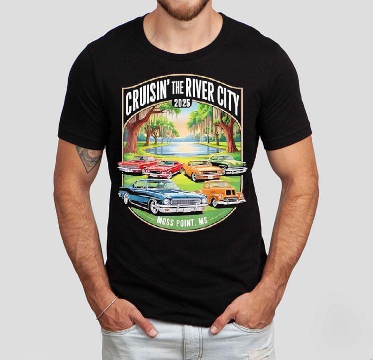 Cruisin The River City 2025 Moss Point Ms Classic Car Design Shirt Cruisin The River City 2025 Moss Point Ms Classic Car Design Shirt