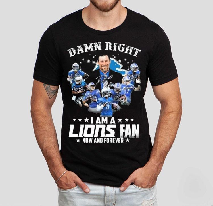Damn Right I Am A Detroit Lions Fan Now And Forever Players Signatures 2025 Shirt Damn Right I Am A Detroit Lions Fan Now And Forever Players Signatures 2025 Shirt
