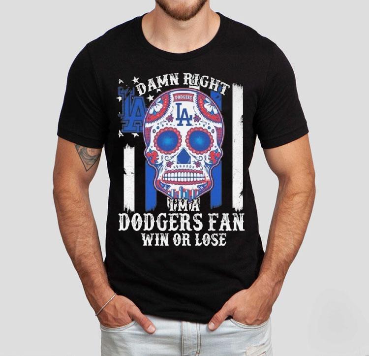 Damn Right Im A Los Angeles Dodgers Win Or Lose 2025 Shirt Damn Right Im A Los Angeles Dodgers Win Or Lose 2025 Shirt