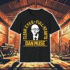 Dan Muse Clear Eyes Full Hearts Shirt