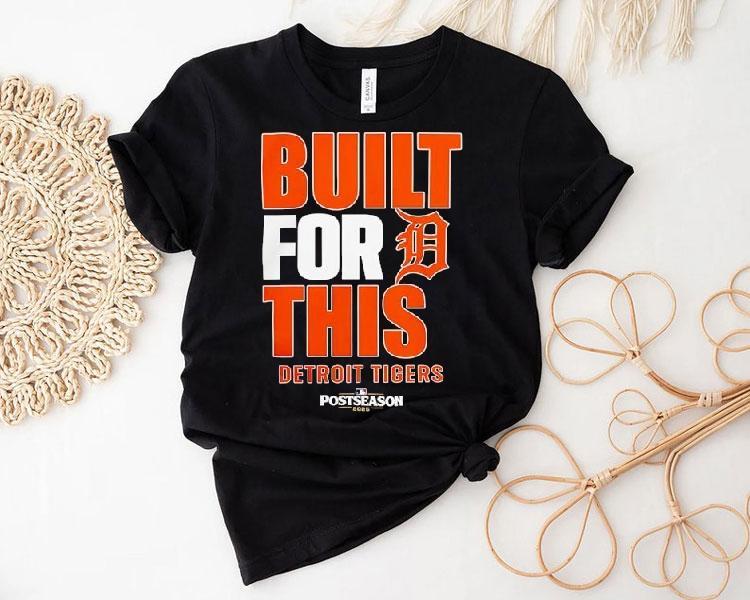 Detroit Tigers Built For This Mlb Postseason 2025 Shirt Detroit Tigers Built For This Mlb Postseason 2025 Shirt