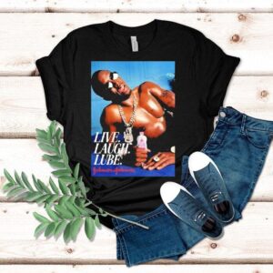 Diddy Sean Combs Johnson Johnson Live Laugh Lube Baby Oil Shirt Diddy Sean Combs Johnson Johnson Live Laugh Lube Baby Oil Shirt