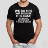 Elon Musk Macrohard We Do This Not Because It Is Easy Shirt
