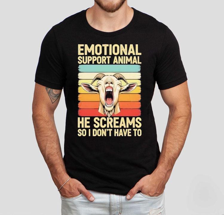 Emotional Support Animal He Screams So I Don’t Have To Goat Vintage Shirt Emotional Support Animal He Screams So I Don’t Have To Goat Vintage Shirt