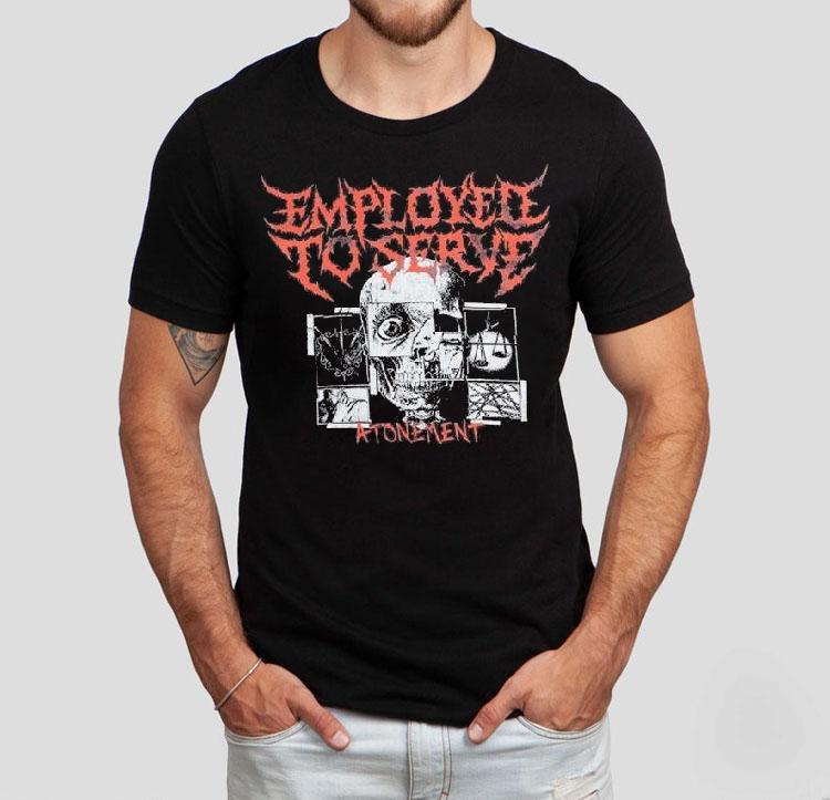 Employed To Serve Atonement Shirt Employed To Serve Atonement Shirt