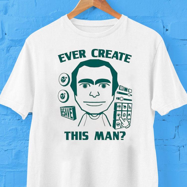 Ever Create This Man Shirt Ever Create This Man Shirt