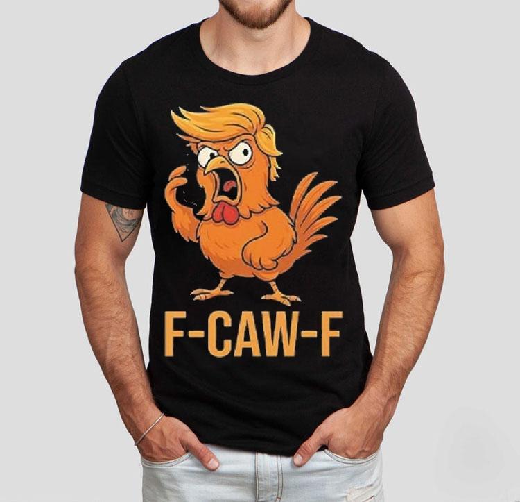 F-caw-f Donald Trump Shirt F-caw-f Donald Trump Shirt