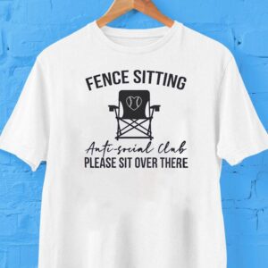 Fence Sitting Anti-social Club Please Sit Over There Shirt Fence Sitting Anti-social Club Please Sit Over There Shirt