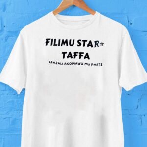 Filimu Star Taffa Afazali Akomawo Mu Part 2 Shirt Filimu Star Taffa Afazali Akomawo Mu Part 2 Shirt