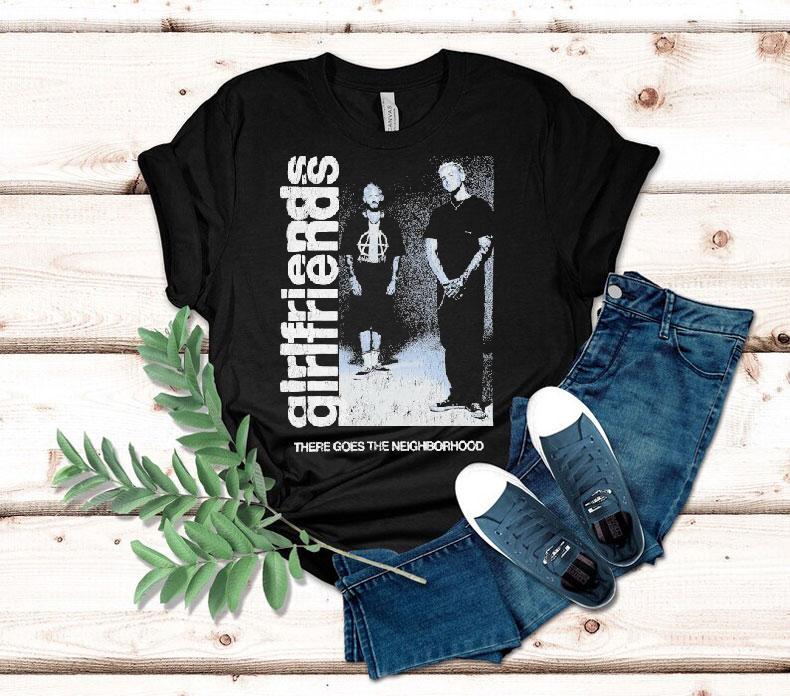 Girlfriends There Goes The Neighborhood Photo Shirt Girlfriends There Goes The Neighborhood Photo Shirt