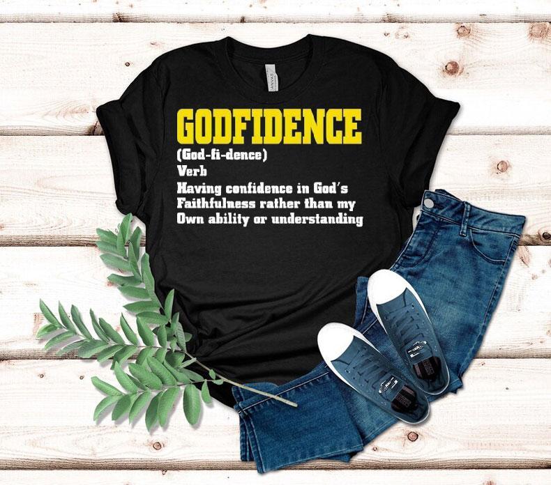 Godfidence Having Confidence In God’s Faithfulness Shirt Godfidence Having Confidence In God’s Faithfulness Shirt