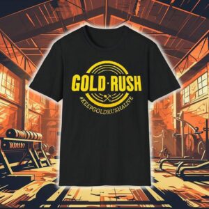Gold Rush Keep Gold Rush Alive Shirt