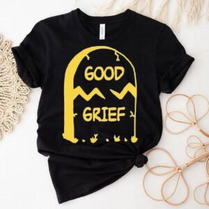 Good Grief Shirt Good Grief Shirt