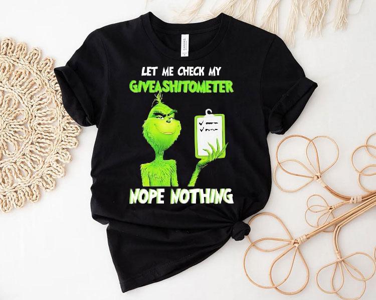 Grinch Let Me Check My Giveashitometer Nope Nothing Shirt Grinch Let Me Check My Giveashitometer Nope Nothing Shirt