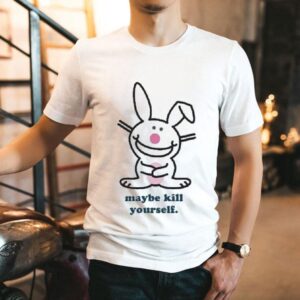 Happy Bunny Maybe Kill Yourself Tshirt