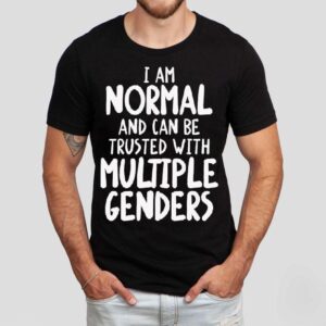I Can Be Trusted With Multiple Genders Shirt I Can Be Trusted With Multiple Genders Shirt