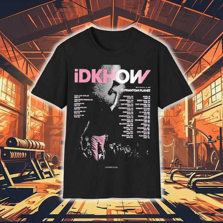 I Dont Know How But They Found Me Idkhow 2025 Tour Dates Shirt I Dont Know How But They Found Me Idkhow 2025 Tour Dates Shirt