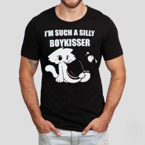 I’m Such A Silly Boykisser Shirt