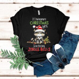If I Had Anymore Christmas Spirit I’d Be Shitting Jingle Bell Cat 2025 Shirt