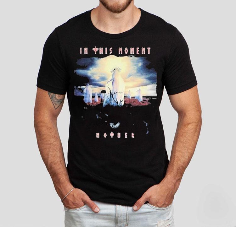 In This Moment Mother Shirt In This Moment Mother Shirt