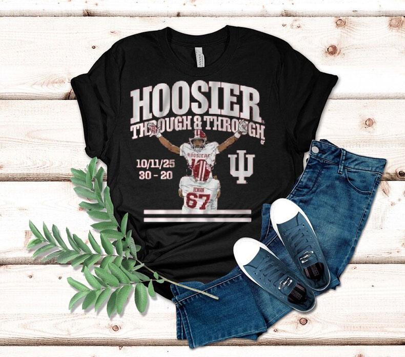 Indiana Hoosiers Through Through 2025 Shirt Indiana Hoosiers Through Through 2025 Shirt