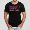 It’s All Just A Bunch Of Hocus Pocus Shirt