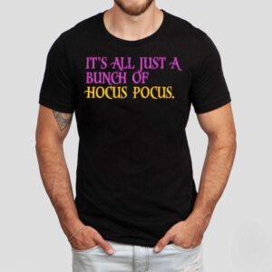 It’s All Just A Bunch Of Hocus Pocus Shirt
