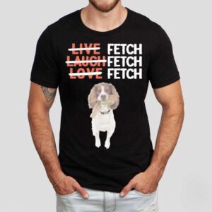Jacob Harrell Live Laugh Love Fetch Muddy Tshirt