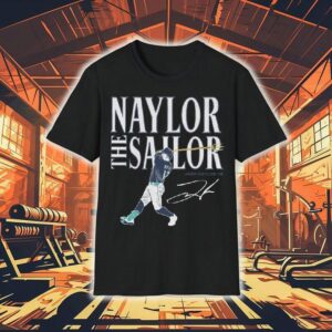 Josh Naylor Seattle Mariners Naylor The Sailor Signature Shirt Josh Naylor Seattle Mariners Naylor The Sailor Signature Shirt