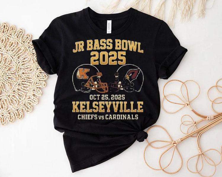 Jr Bass Bowl 2025 Chiefs Vs Cardinals Oct 25 2025 Kelseyville Shirt Jr Bass Bowl 2025 Chiefs Vs Cardinals Oct 25 2025 Kelseyville Shirt