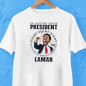 Kendrick Lamar In God We Trust President Fight Fight Fight Shirt
