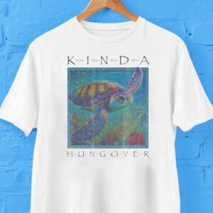Kinda Hungover Turtle Shirt