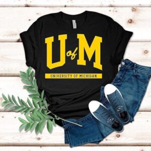 Michigan Wolverines U Of M University Of Michigan Shirt