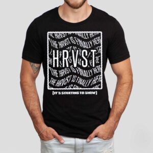 Mike Hrvst The Hrvst Is Finally Here It’s Starting To Show Shirt