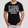 No Human Is Illegal Ningun Ser Humano Es Ilegal Shirt