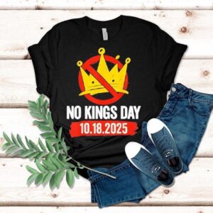 No Kings Day Patriotic No Kings 2025 Shirt No Kings Day Patriotic No Kings 2025 Shirt