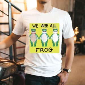 Portland Frog We Are All Frog Shirt Portland Frog We Are All Frog Shirt