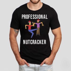 Professional Nutcracker Shirt
