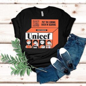 Put The Caring Back In Scaring Scan To Donate Unicef Shirt