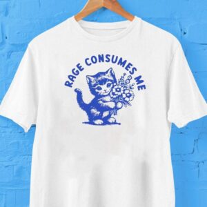 Rage Consumes Me Cat Shirt