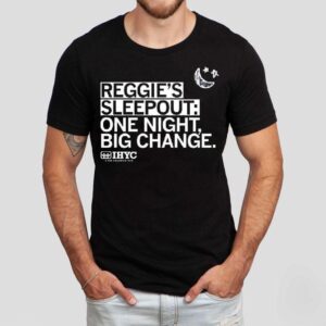 Reggie S Sleepout One Night Big Change Tshirt