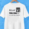 Relax I’ll Just Be A Minute Proper Parking Culture Shirt