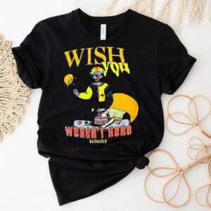 Relicity Wish You Weren’t Here Clown Shirt