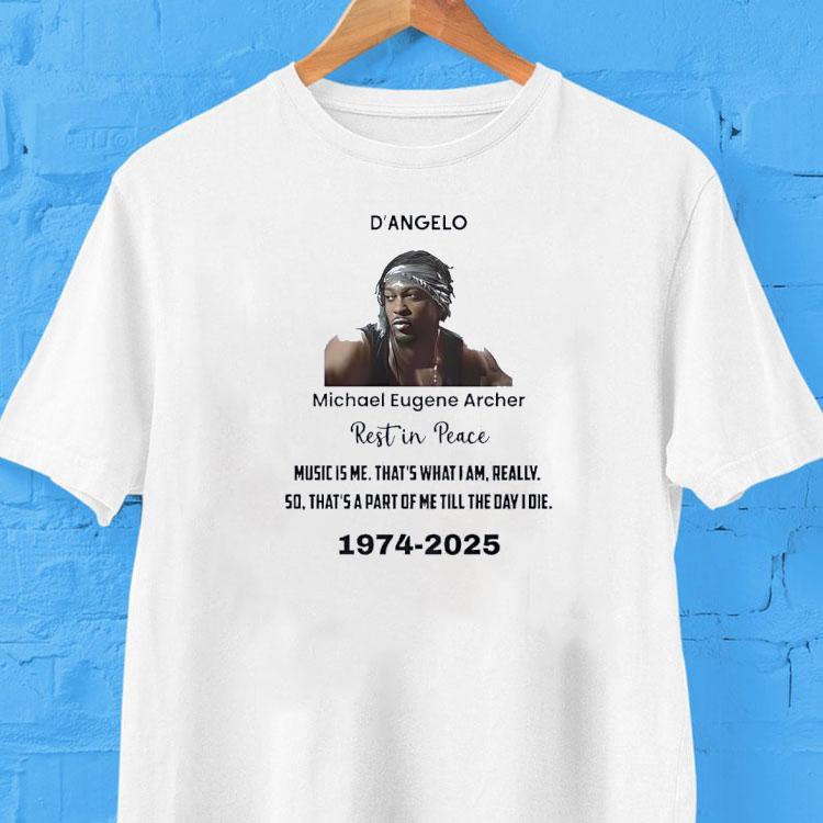 Rip D’angelo Michael Eugene Archer Rest In Peace Shirt Rip D’angelo Michael Eugene Archer Rest In Peace Shirt