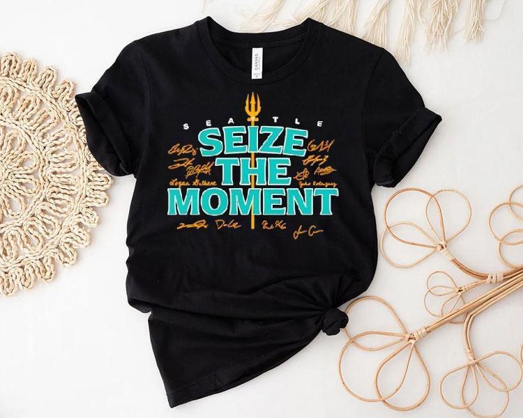 Seattle Mariners Baseball Seize The Moment Signature Shirt Seattle Mariners Baseball Seize The Moment Signature Shirt