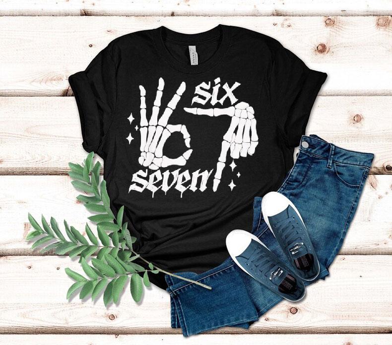 Six Seven 6 7 Meme Funny Skeleton Hands Sign Let’s Get Sendy Shirt Six Seven 6 7 Meme Funny Skeleton Hands Sign Let’s Get Sendy Shirt