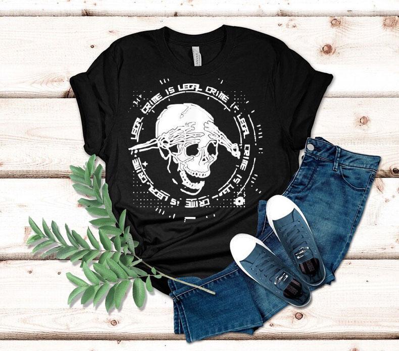 Skull Crime Is Legal 2025 Shirt Skull Crime Is Legal 2025 Shirt