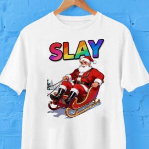 Slay Santa Xmas Holiday Christmas Pride Rainbow Shirt Slay Santa Xmas Holiday Christmas Pride Rainbow Shirt